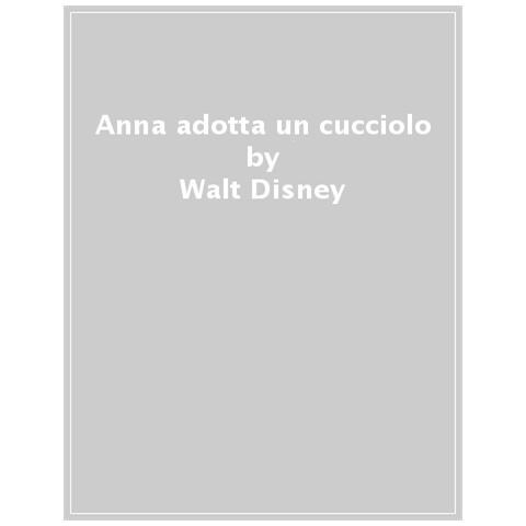 Anna Adotta Un Cucciolo. Storie Per Diventare Grandi. Ediz. A Colori - Foto 1