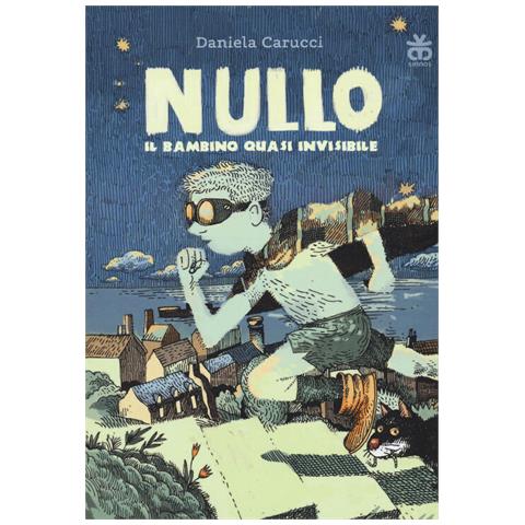 Daniela Carucci - Nullo. Il bambino quasi invisibile - Foto 2