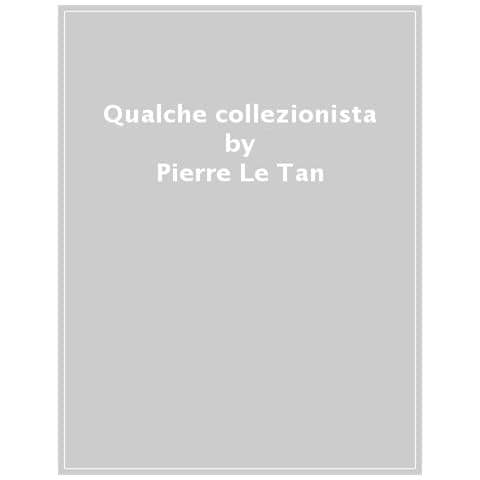 Pierre Le-Tan - Qualche collezionista - Foto 1