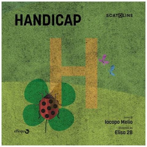 Iacopo Melio - Handicap. Ediz. a colori - Foto 1