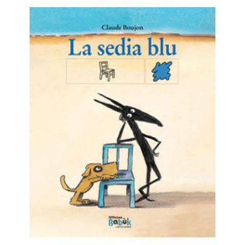 Claude Boujon - La sedia blu. Ediz. CAA - Foto 1