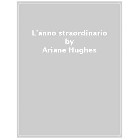 Ariane Hughes - L'anno Straordinario - Foto 1