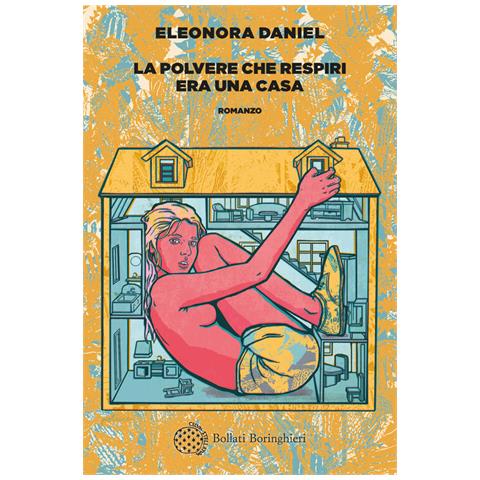 Eleonora Daniel - La polvere che respiri era una casa - Foto 1