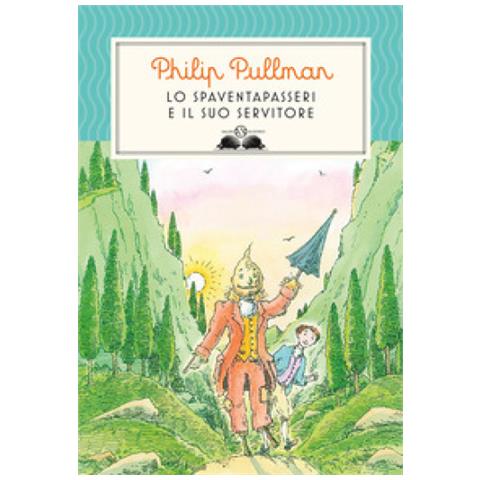 Philip Pullman - Lo Spaventapasseri E Il Suo Servitore - Foto 2