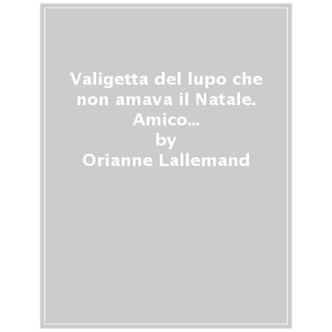 Orianne Lallemand - La Valigetta Del Lupo Che Non Amava Il Natale. Amico Lupo. Ediz. A Colori. Con Gioco Del Domino. Con Puzzle - Foto 1