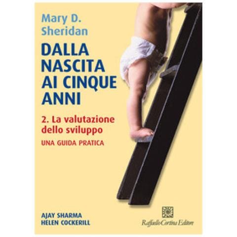 Mary D. Sheridan - Dalla Nascita Ai Cinque Anni. Vol. 2: La Valutazione Dello Sviluppo - Foto 1