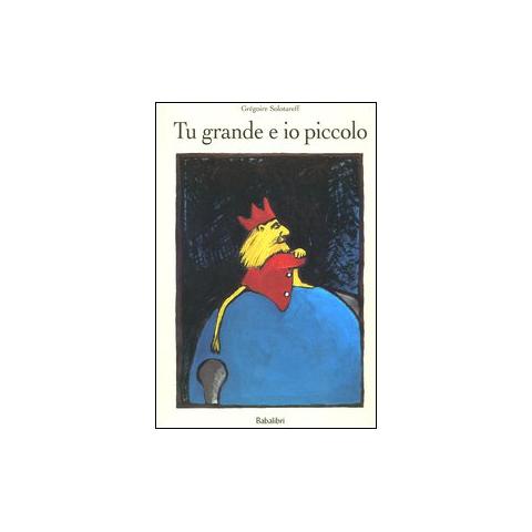 Grégoire Solotareff - Tu grande e io piccolo. Ediz. illustrata - Foto 1