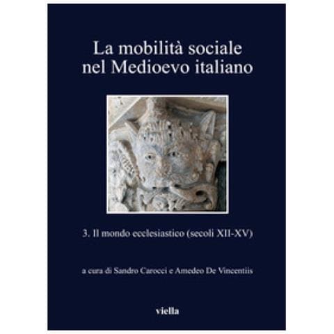 Sandro Carocci - La mobilità sociale nel Medioevo italiano. Vol. 3: Il mondo ecclesiastico (secoli XII-XV) - Foto 1