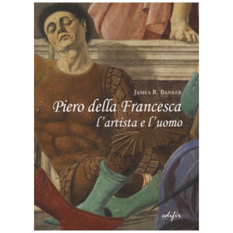 James R. Banker - Piero Della Francesca L'artista E L'uomo - Foto 1