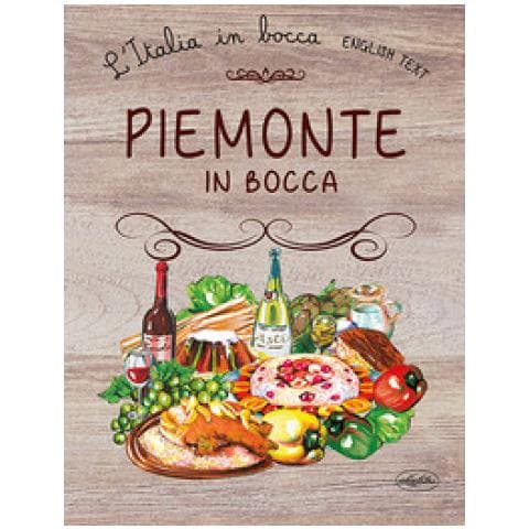 Piemonte In Bocca. Ediz. Italiana E Inglese - Foto 1