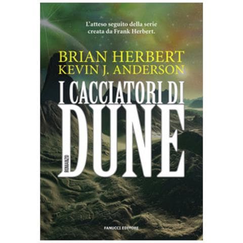 Brian Herbert, Kevin J. Anderson - I Cacciatori Di Dune - Foto 2