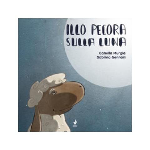 Camilla Murgia - Illo Pecora Sulla Luna. Ediz. Illustrata - Foto 1