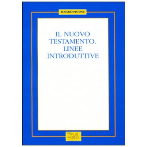Rosario Pistone - Il Nuovo Testamento. Linee Introduttive - Foto 1