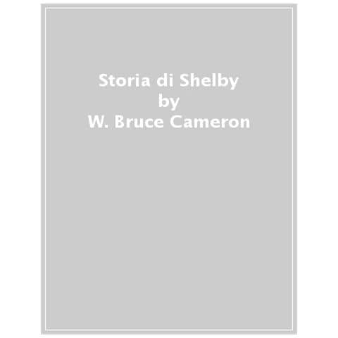 W. Bruce Cameron - Storia Di Shelby - Foto 1