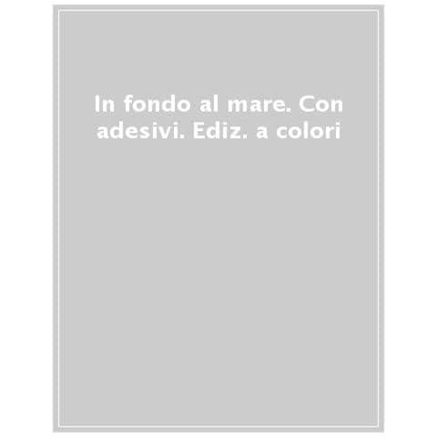 Jessica Greenwell - In Fondo Al Mare. Con Adesivi. Ediz. A Colori - Foto 1