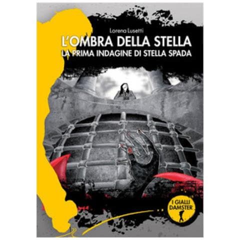 Lorena Lusetti - L'ombra Della Stella. La Prima Indagine Di Stella Spada - Foto 1