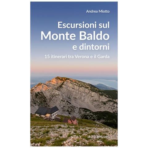 Andrea Miotto - Escursioni sul Monte Baldo e dintorni. 15 itinerari tra Verona e il Garda - Foto 1