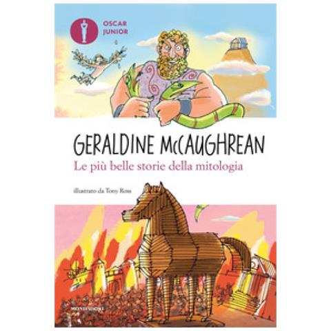 Geraldine Mccaughrean - Le Più Belle Storie Della Mitologia - Foto 1