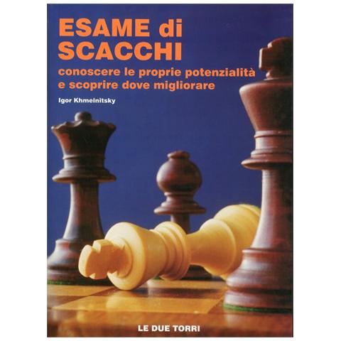 Igor Khmelnitsky - Esame di scacchi. Conoscere le proprie potenzialità e scoprire dove migliorare - Foto 2