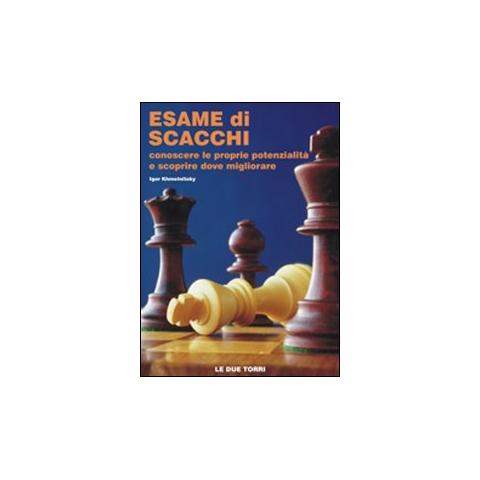 Igor Khmelnitsky - Esame di scacchi. Conoscere le proprie potenzialità e scoprire dove migliorare - Foto 1