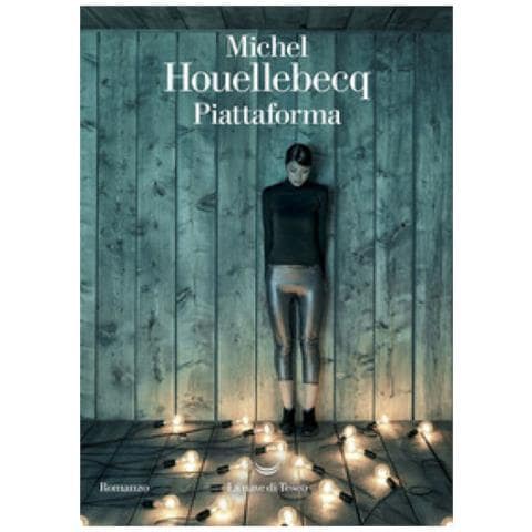 Michel Houellebecq - Piattaforma. Nel Centro Del Mondo - Foto 1