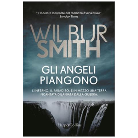Wilbur Smith - Gli Angeli Piangono - Foto 1