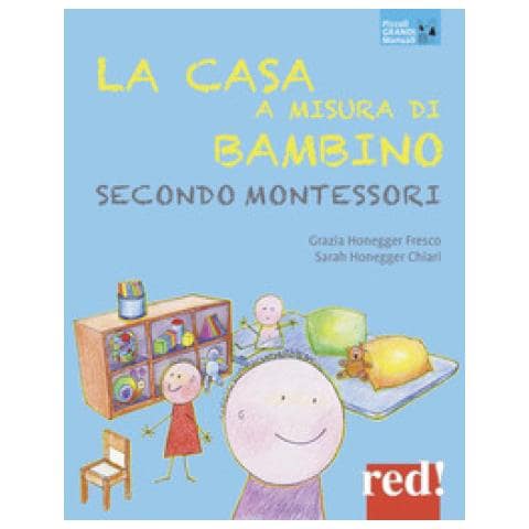 Grazia Honneger Fresco - Una casa a misura di bambino. Un approccio montessoriano all'ambiente familiare - Foto 1