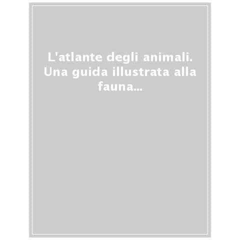 Barbara Taylor - L'atlante degli animali. Una guida illustrata alla fauna selvatica di tutto il mondo. Ediz. a colori - Foto 1
