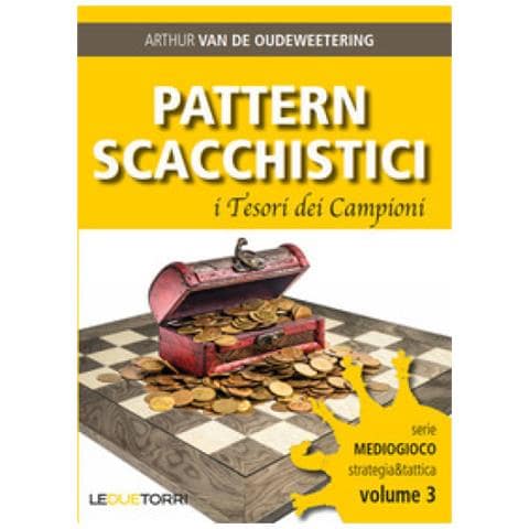 Arthur Van De Oudeweetering - Pattern Scacchistici. I Tesori Dei Campioni - Foto 1