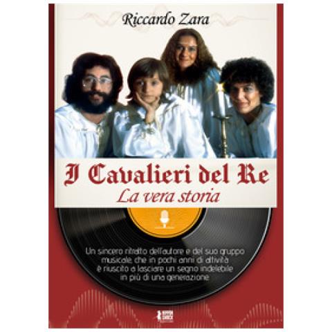 Riccardo Zara - I Cavalieri Del Re. La Vera Storia - Foto 1