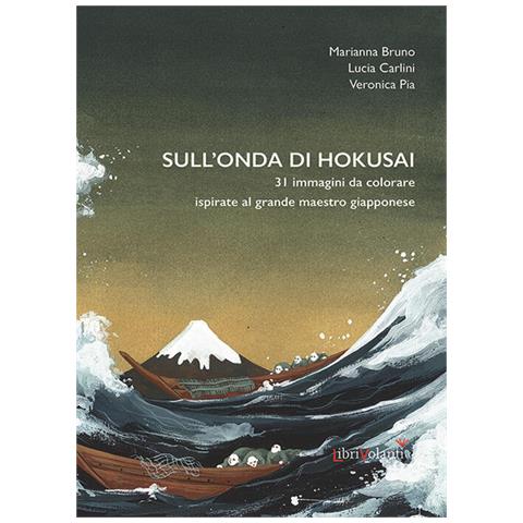 Marianna Bruno - Sull'onda di Hokusai. 31 immagini da colorare ispirate al grande maestro giapponese - Foto 1