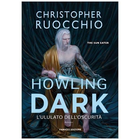 Christopher Ruocchio - Howling dark. L'ululato dell'oscurità. The Sun Eater. Vol. 2 - Foto 1