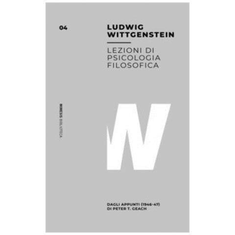 Ludwig Wittgenstein - Lezioni Sulla Psicologia Filosofica. Dagli Appunti (1946-47) Di Peter T. Geach - Foto 1