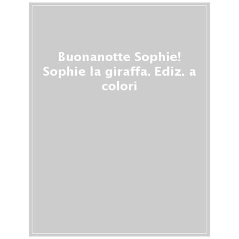 Buonanotte Sophie! Sophie La Giraffa. Ediz. A Colori - Foto 1