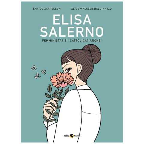 Enrico Zarpellon - Elisa Salerno. Femminista? Sì! Cattolica? Anche! - Foto 2