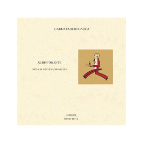 Carlo Emilio Gadda - Al Ristorante. Ediz. Illustrata - Foto 1