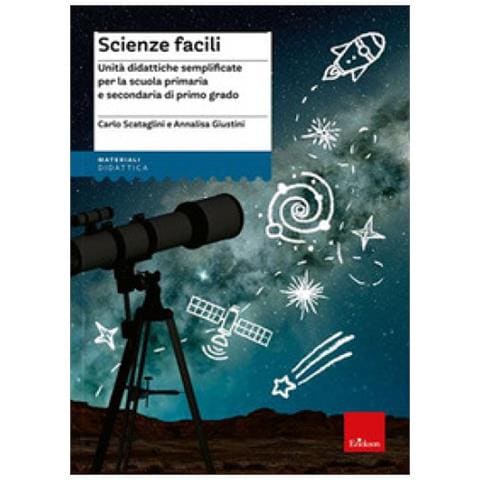Carlo Scataglini - Scienze facili. Unità didattiche semplificate per la scuola primaria e secondaria di primo grado - Foto 1