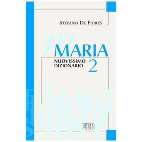 Stefano De Fiores - Maria. Nuovissimo dizionario. Vol. 2 - Foto 2