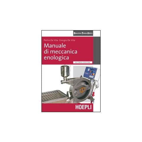 Pietro De Vita - Manuale di meccanica enologica - Foto 1