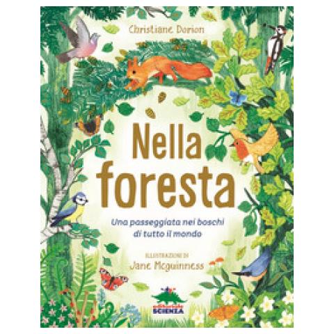 Christiane Dorion - Nella Foresta. Una Passeggiata Nei Boschi Di Tutto Il Mondo - Foto 2