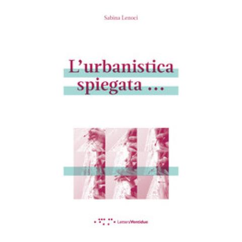 Sabina Lenoci - L'urbanistica Spiegata. . . - Foto 1