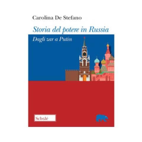 Carolina De Stefano - Storia Del Potere In Russia. Dagli Zar A Putin - Foto 2