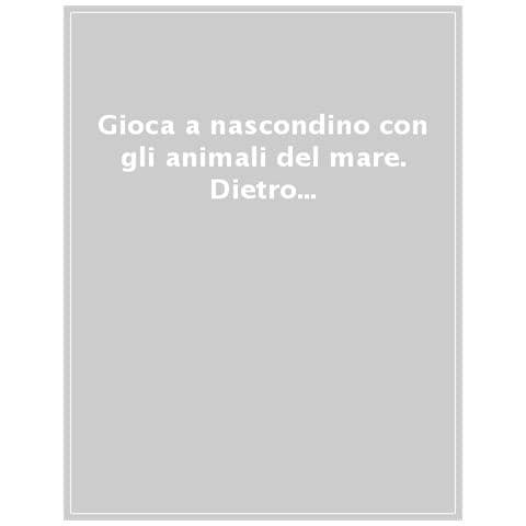 Marcella Grassi - Gioca A Nascondino Con Gli Animali Del Mare. Dietro Ai Buchi. Ediz. A Colori - Foto 1