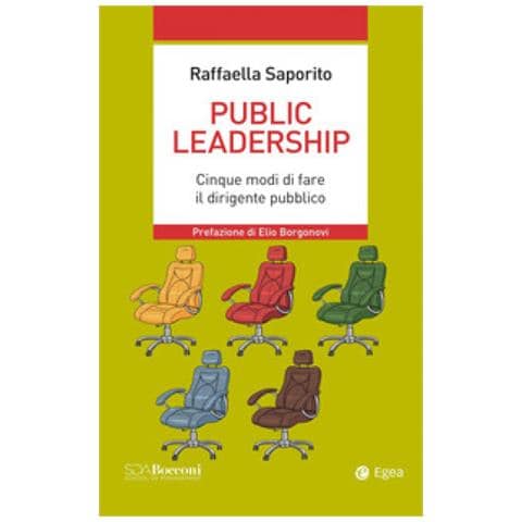 Raffaella Saporito - Public Leadership. Cinque Modi Di Fare Il Dirigente Pubblico - Foto 1