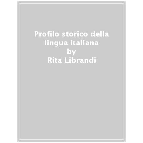 Rita Librandi - Profilo Storico Della Lingua Italiana - Foto 1