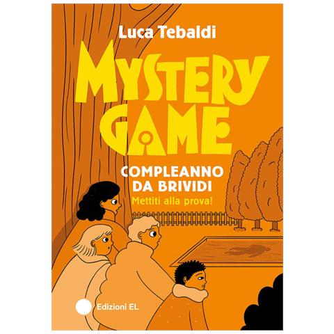Luca Tebaldi - Mystery Game. Compleanno Da Brividi. Ediz. Illustrata - Foto 2