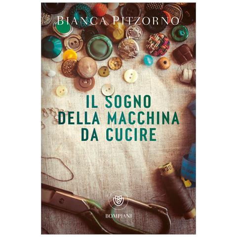 Bianca Pitzorno - Il sogno della macchina da cucire - Foto 1