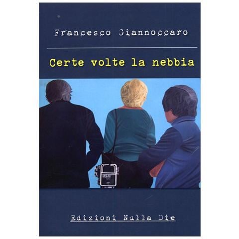 Francesco Giannoccaro - Certe volte la nebbia - Foto 2