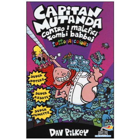 Dav Pilkey - Capitan Mutanda Contro I Malefici Zombi Babbei - Foto 2