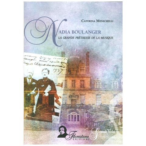 Caterina Menichelli - Nadia Boulanger. La grande prêtresse de la musique - Foto 1